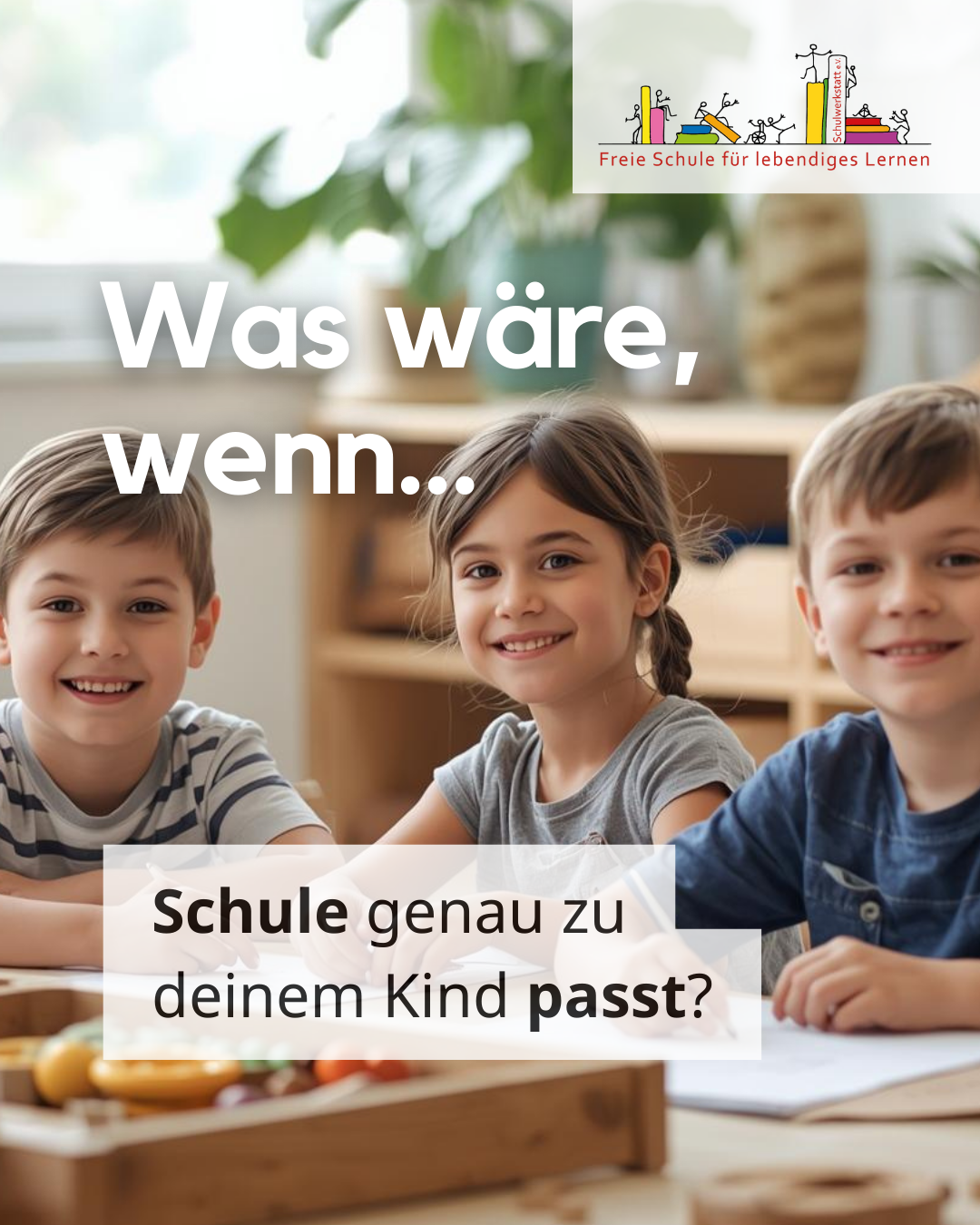 Was wäre, wenn Schule genau zu deinem Kind passt?